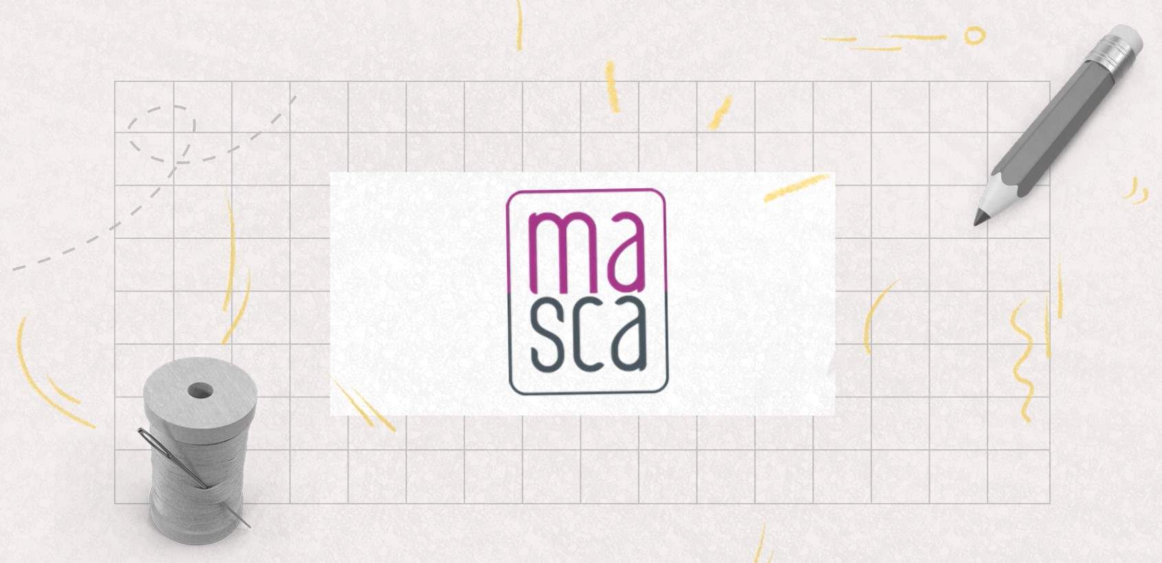 If a brilliant idea appeals to you, the Masca team will help you shape it
